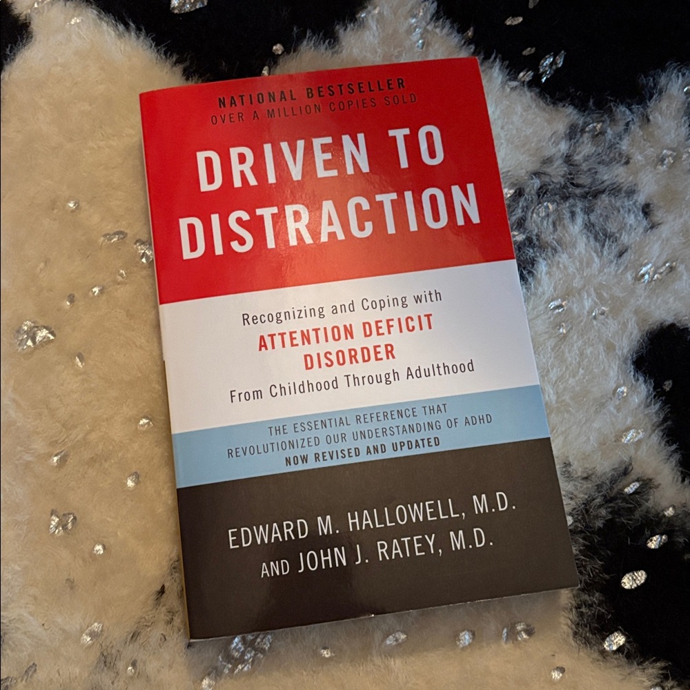 Driven to Distraction by Edward M Hallowell, M.D. and John T. Ratney, M.D.